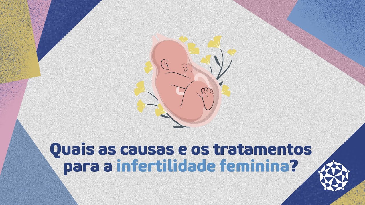 Principais causas da infertilidade feminina