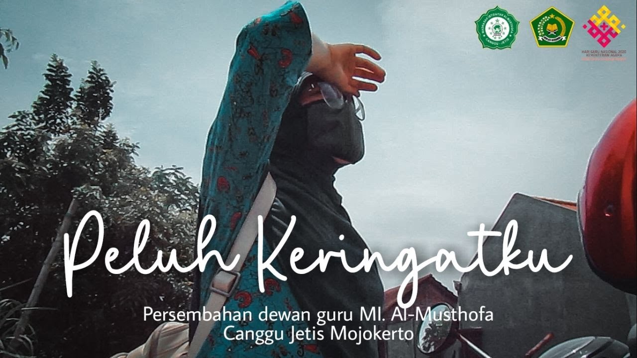 PELUH KERINGATKU | MI. Al-Musthofa #harigurunasional2020 #kemenag #pendidikanislam #gtkmadrasah