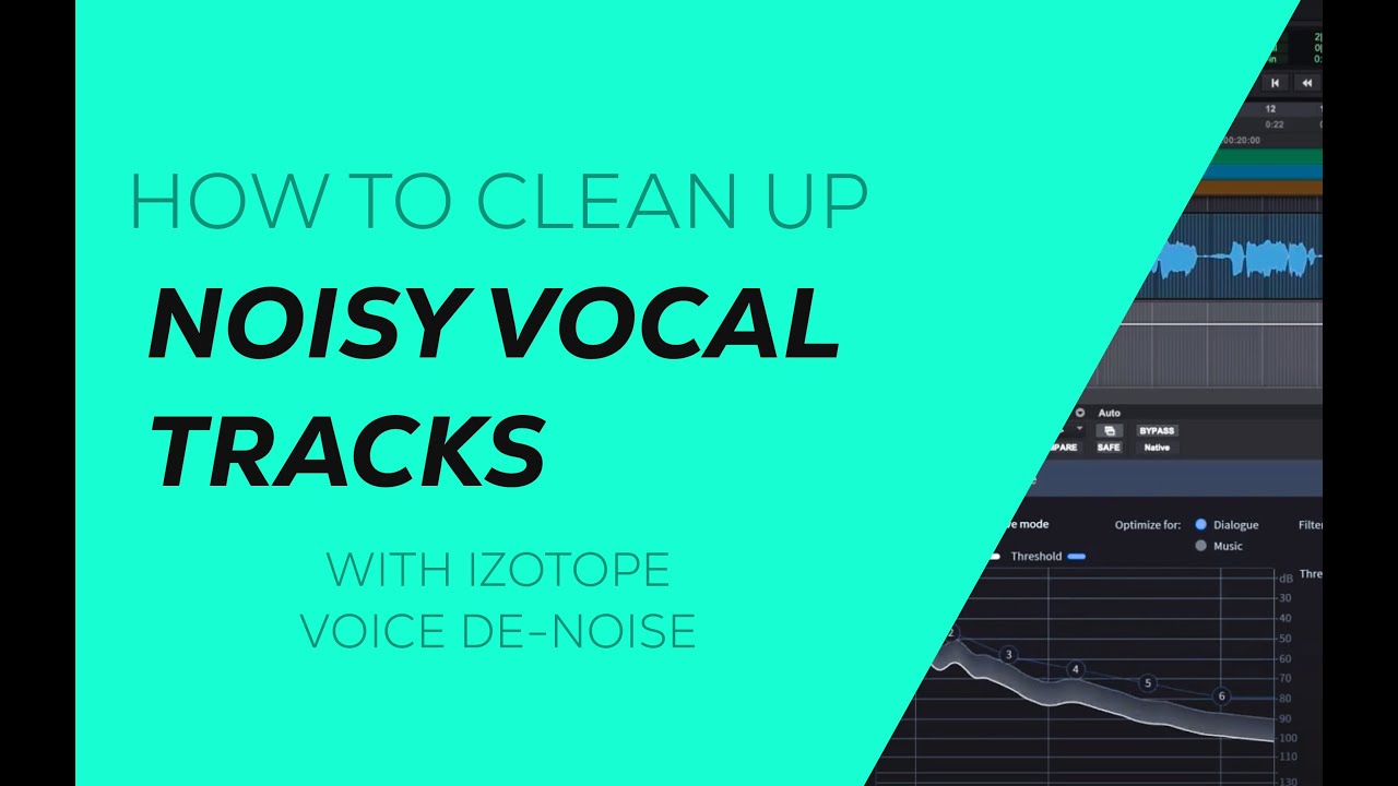 How To Clean Up Noisy Vocal Tracks With Izotope Voice De-noise