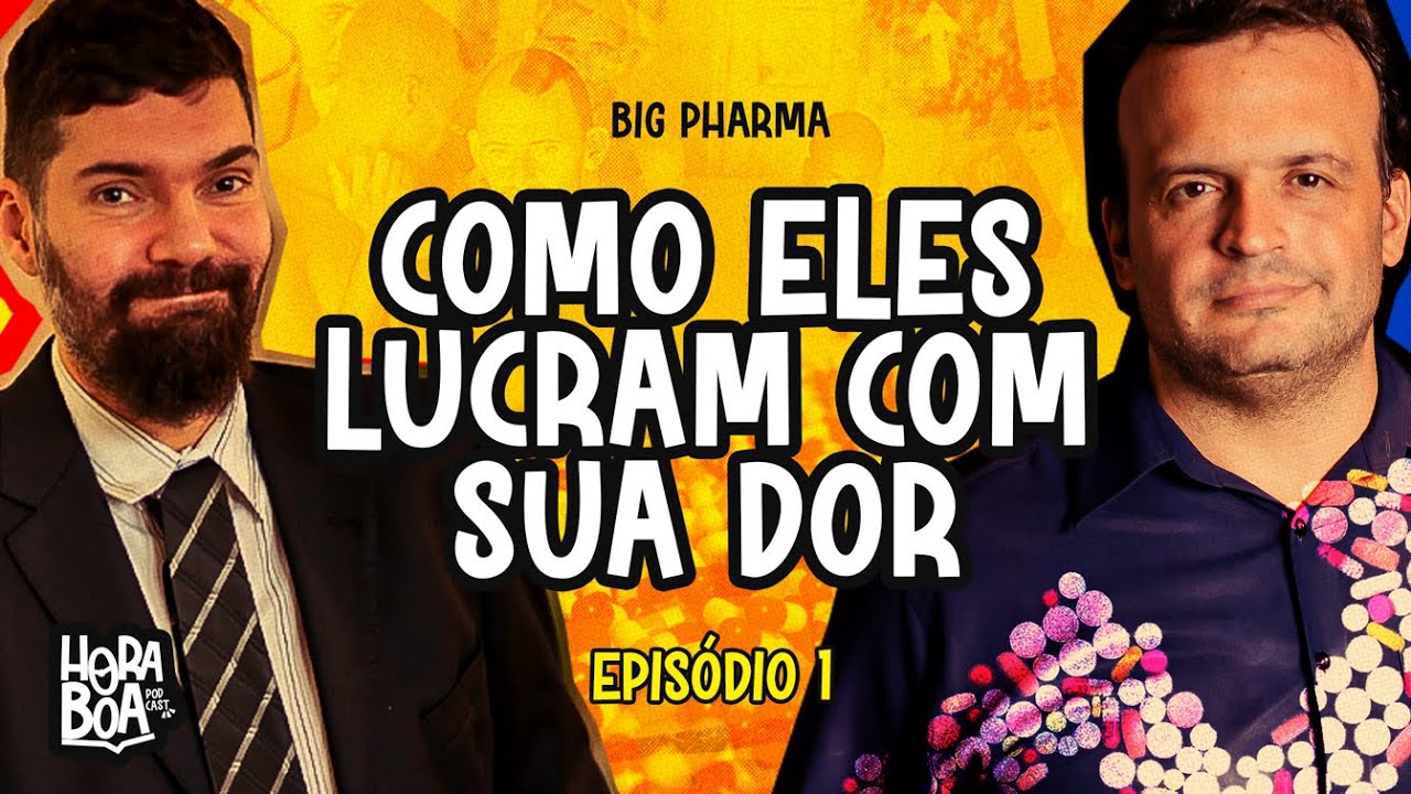 Big Farma, Opioides e a Mercantilização da Saúde - Hora Boa Podcast