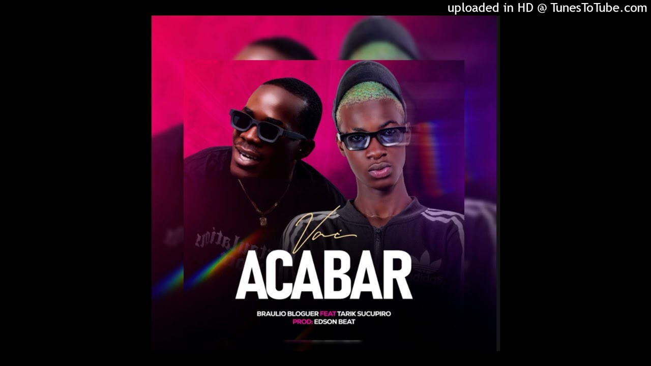 Br&aacute;ulio Bloguer x Tarik Sucupiro x Dj Edson Beat (Vai Acabar)