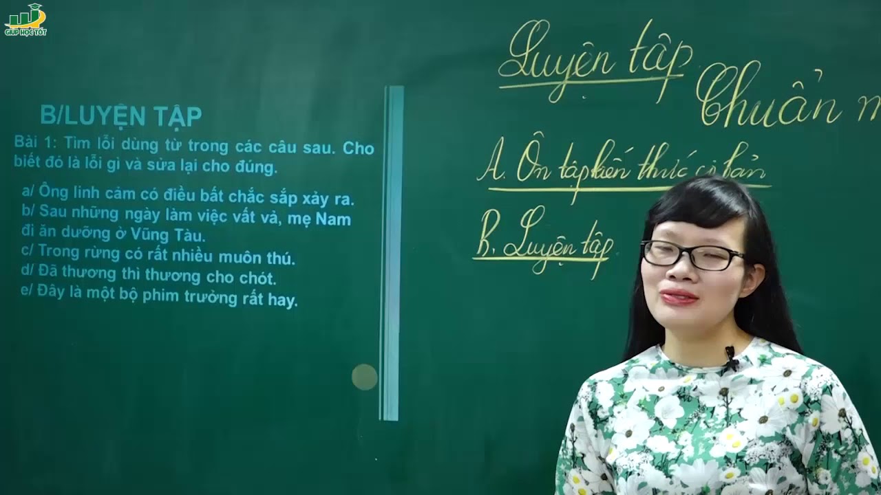 Ngữ Văn Lớp 7 –Bài giảng Luyện tập chuẩn mực sử dụng từ ngữ văn 7|Tiếng Việt từ và cụm từ|Cô Lê Hạnh