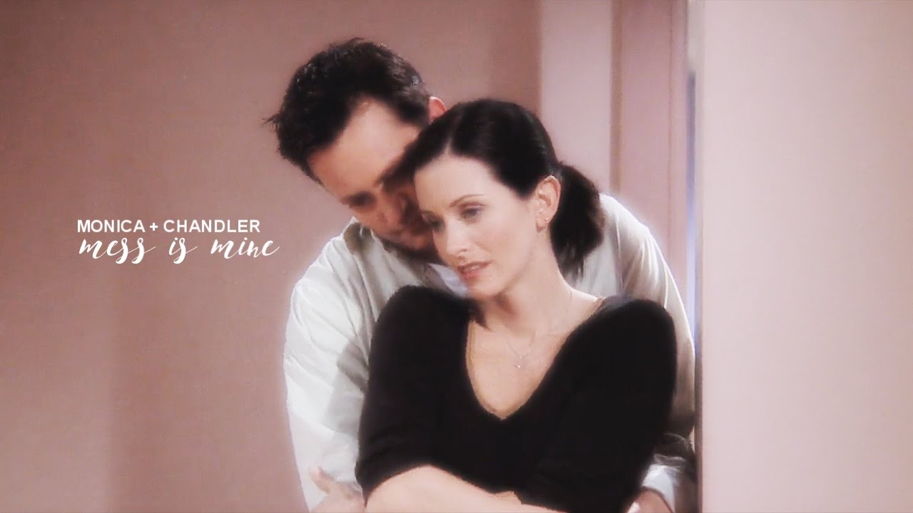 ▸Monica + Chandler | Mess is mine.