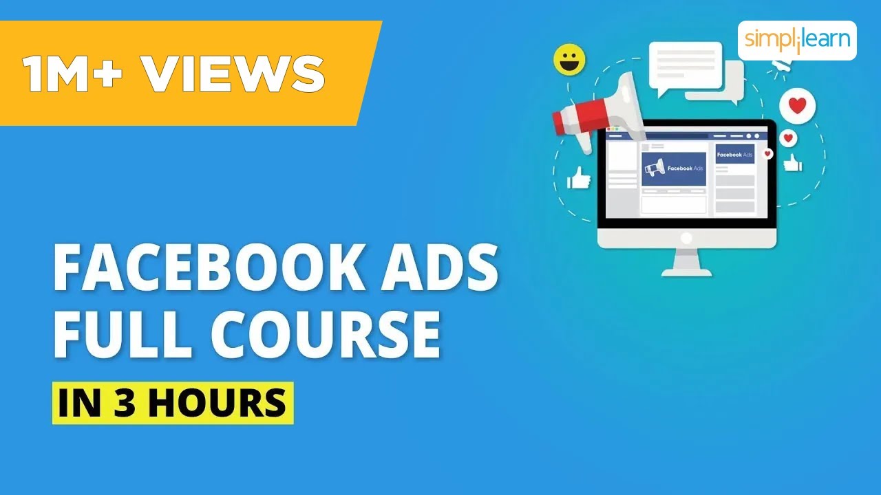 Facebook Ads Course In 3 Hours  | Facebook Ads Tutorial | Facebook Marketing Course | Simplilearn