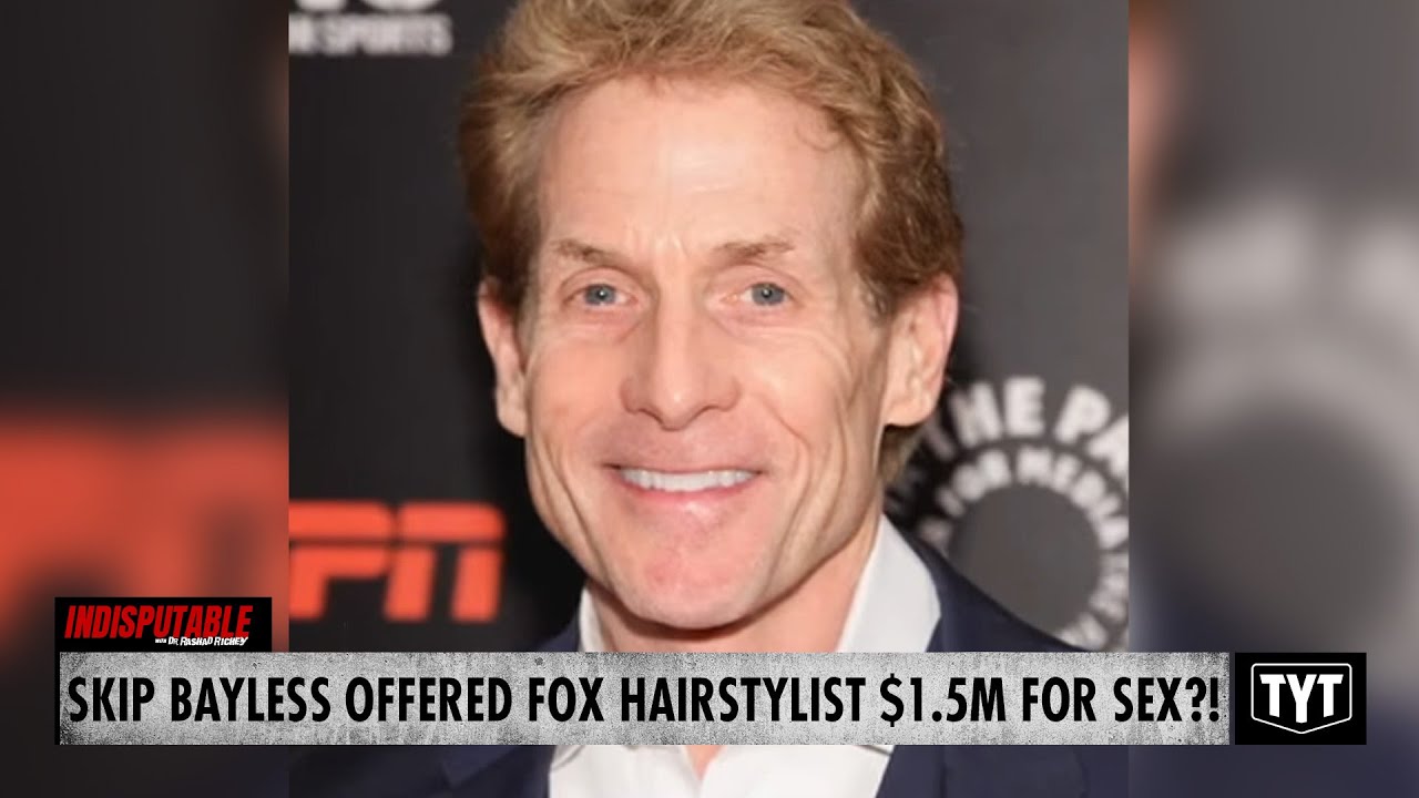 Skip Bayless SUED In Scandal Involving $1.5 Million Offer To Hairstylist