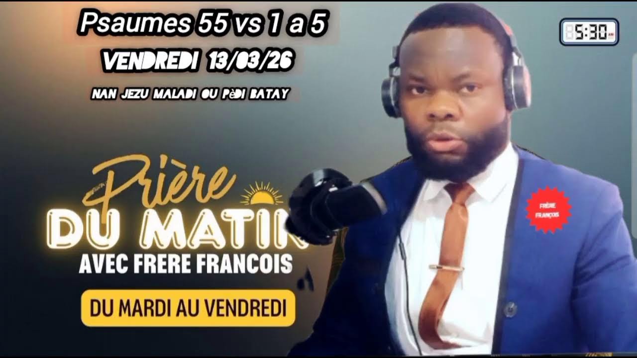 PRIERE DU MATIN VENDREDI 13/03/26 P/ FRERE FRANÇOIS