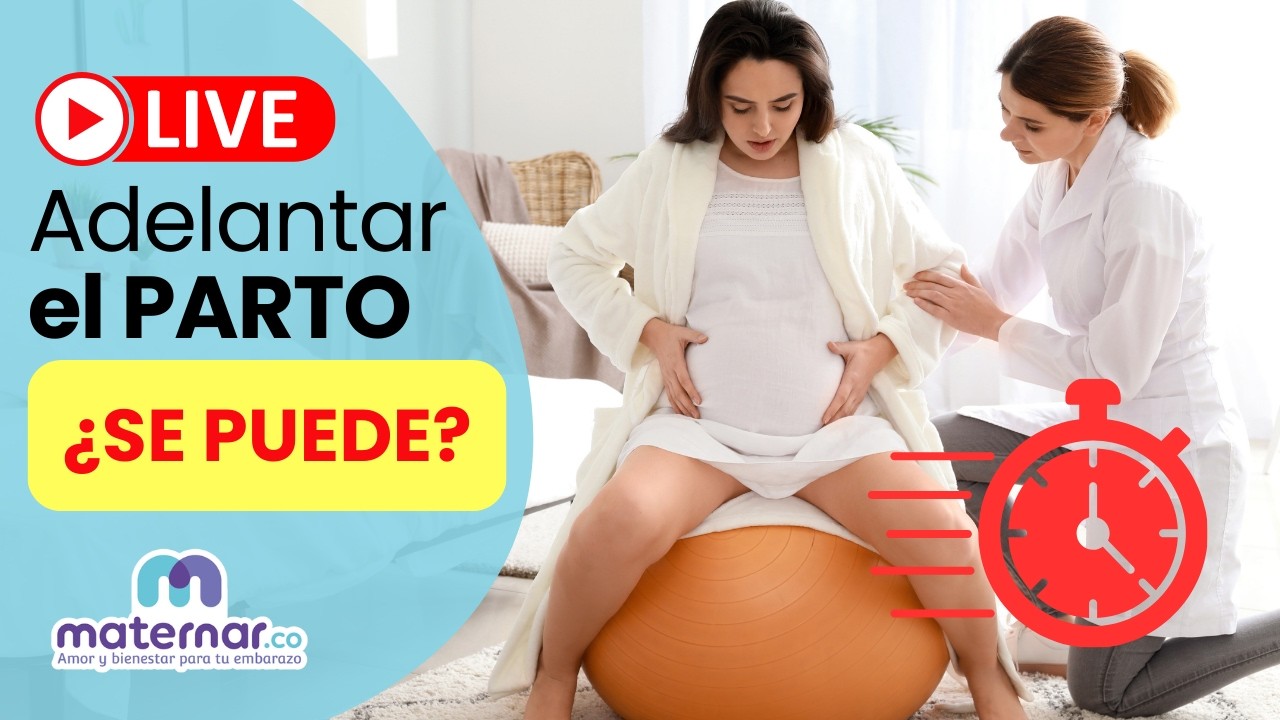 🔴 EN VIVO: ¿Se puede adelantar el parto? ¿Qué hacer? | Maternar.co