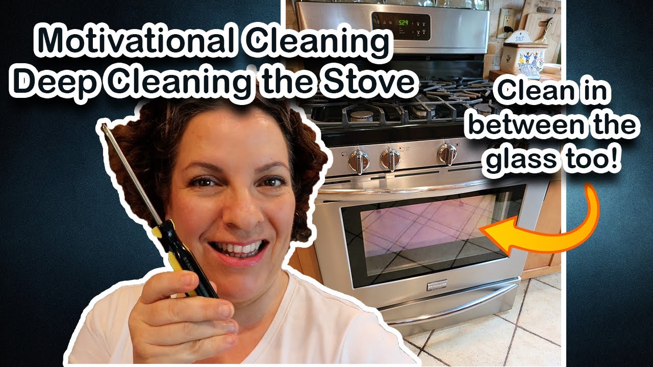 Motivational Cleaning || Deep Cleaning an oven, in between glass panels too! ||