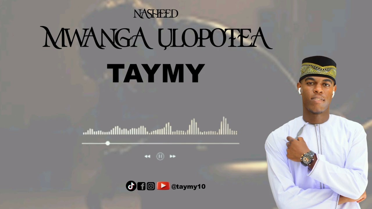 Taymy Mwanga Ulopotea _Official_Audio_Nasheed.