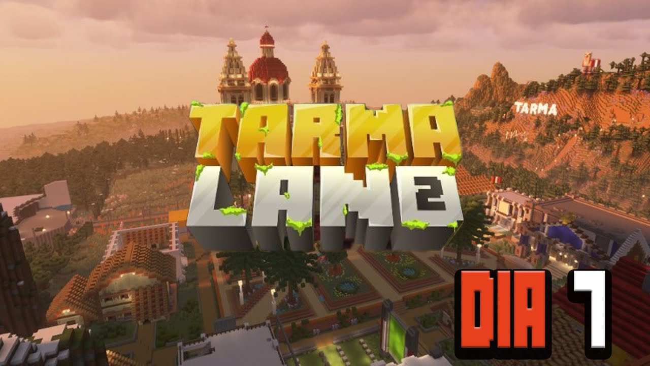 Tarmaland 2 Dia 7