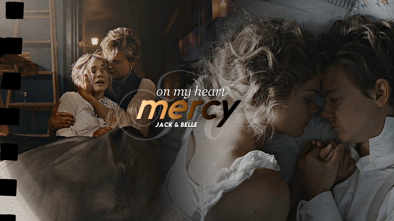Mercy || Jack & Belle.