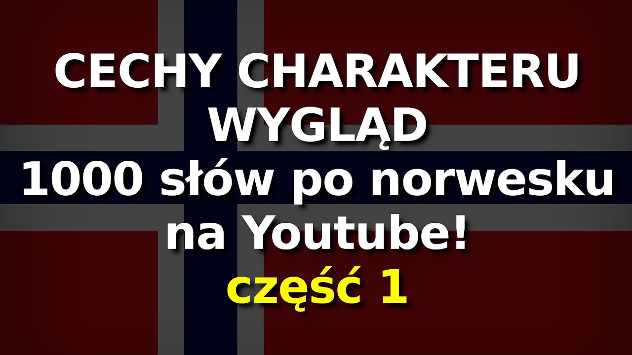 Język norweski nauka - Cechy charakteru i wygląd -  1000 słów część 1
