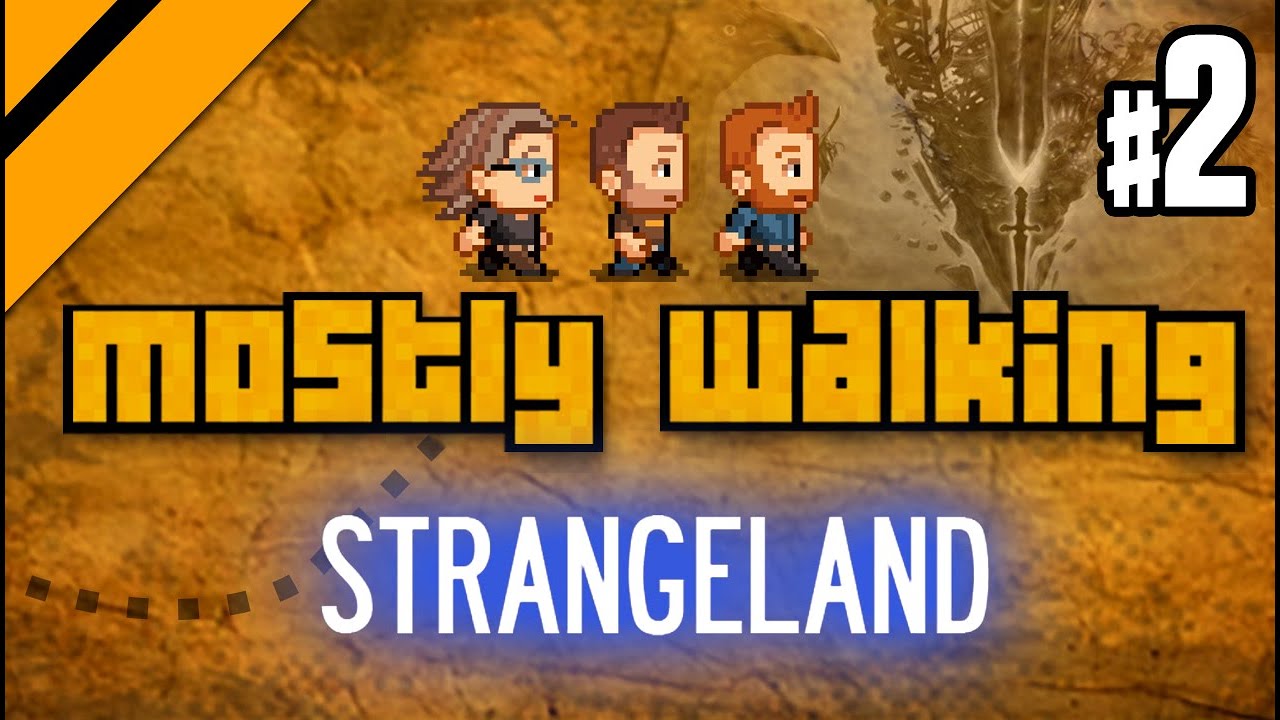 Mostly Walking - Strangeland P2