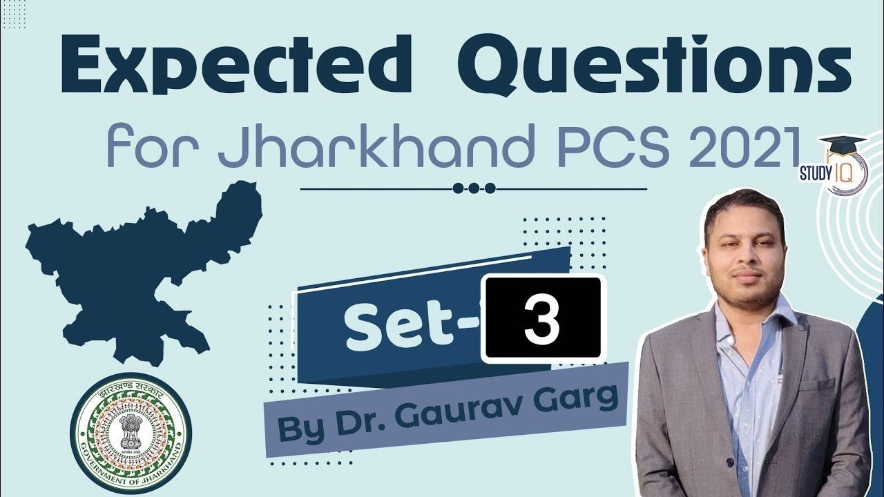 Jharkhand PSC 2021 - Expected Questions Set 3 by Dr Gaurav Garg - Jharkhand PCS Exam​​​ #JPSC​​​​