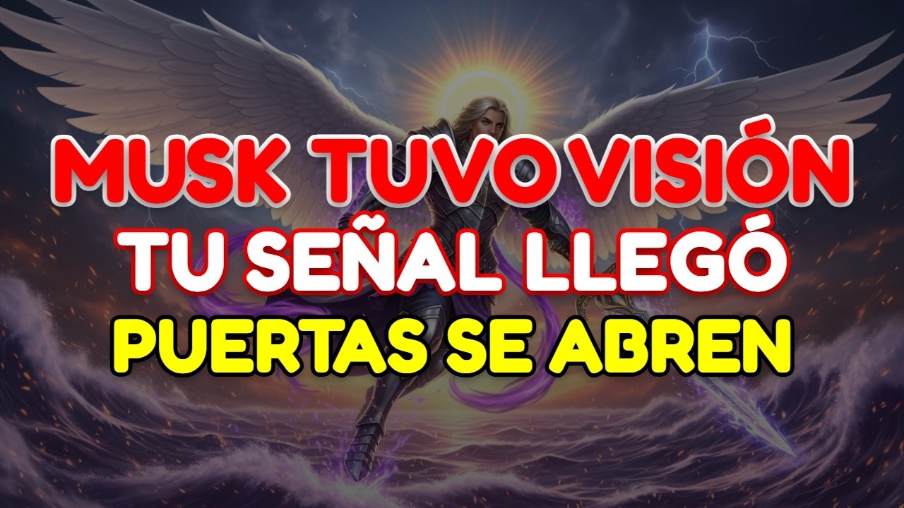 🙏 EL MENSAJE PROHIBIDO DE ELON MUSK: EL ARCÁNGEL MIGUEL TE HABLA HOY CON ESTA ALERTA FINAL