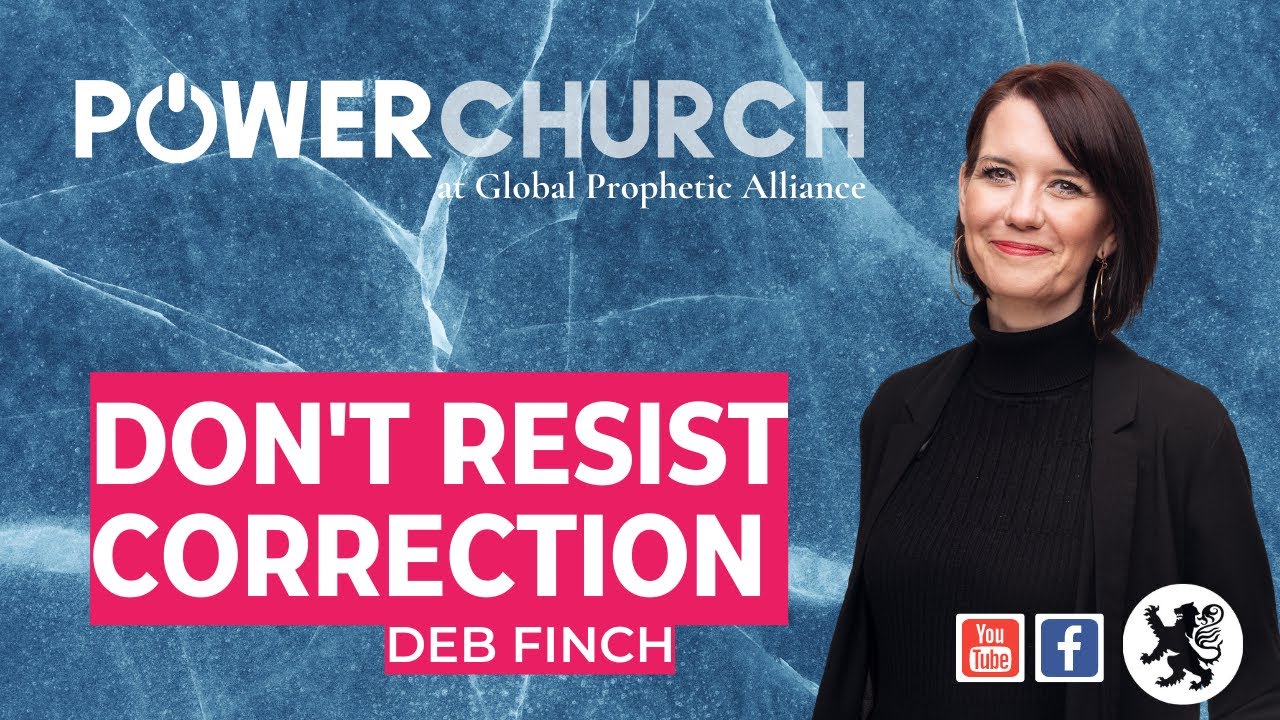 DON'T RESIST CORRECTION with Deb Finch | Power Church Glasgow, Sunday 28th August 2022