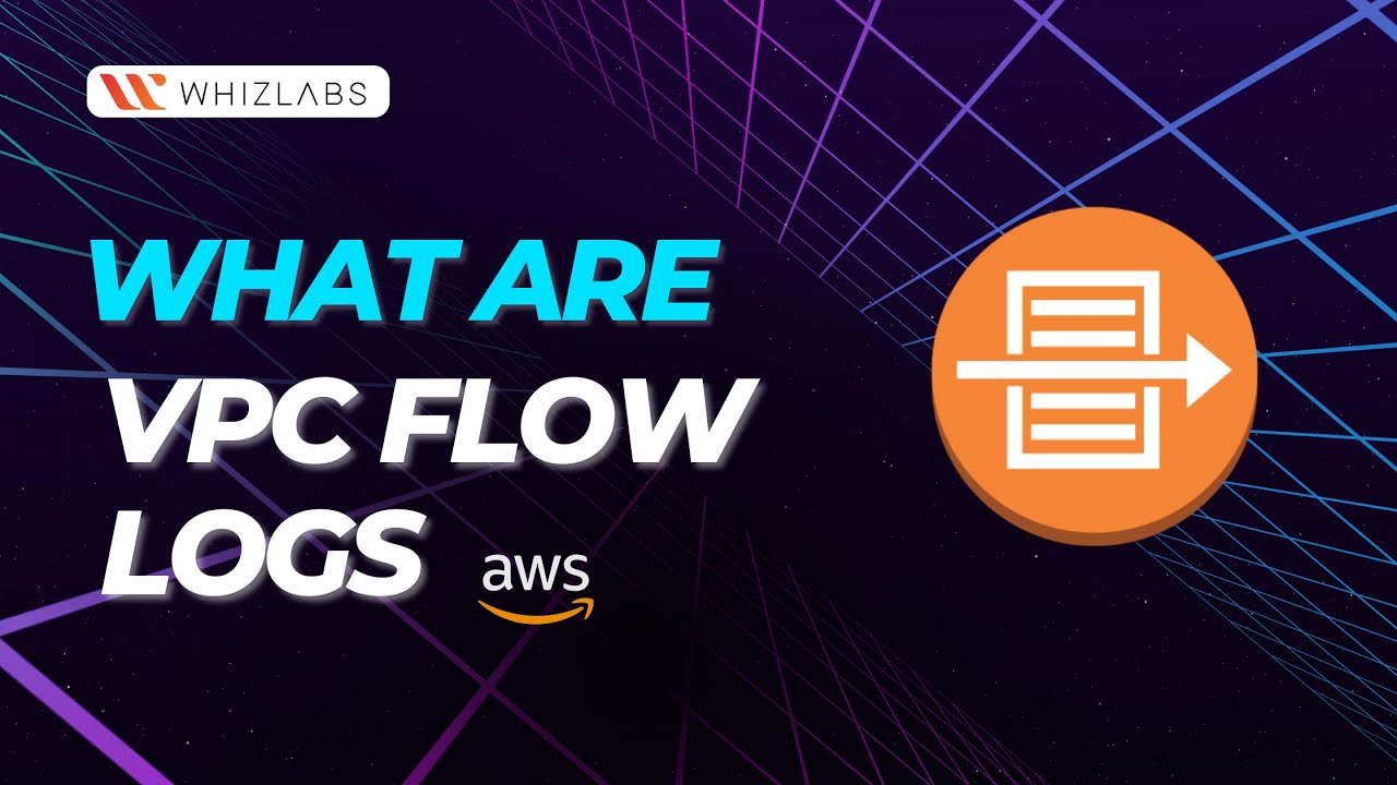 A Beginner's Guide to VPC Flow Logs in AWS | Amazon Web Services | Virtual Private Cloud | Whizlabs
