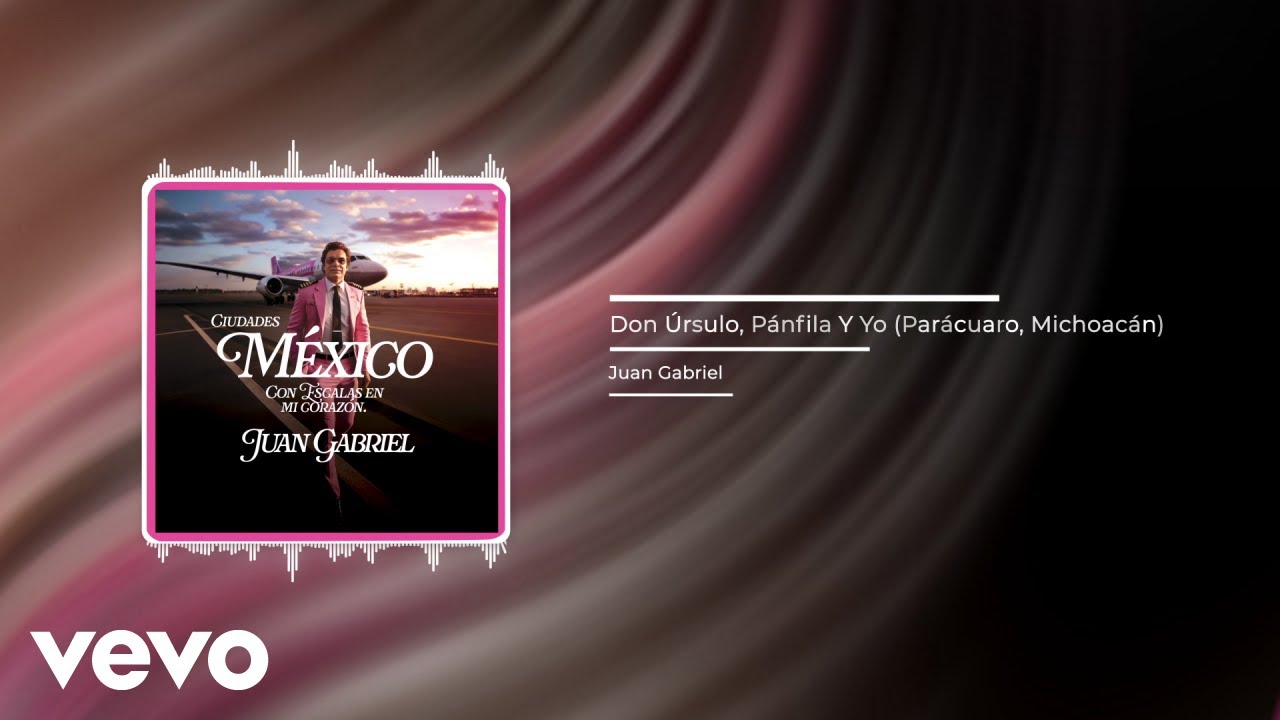 Juan Gabriel - Don &Uacute;rsulo, P&aacute;nfila Y Yo (Par&aacute;cuaro, Michoac&aacute;n) (Audio) (Official)