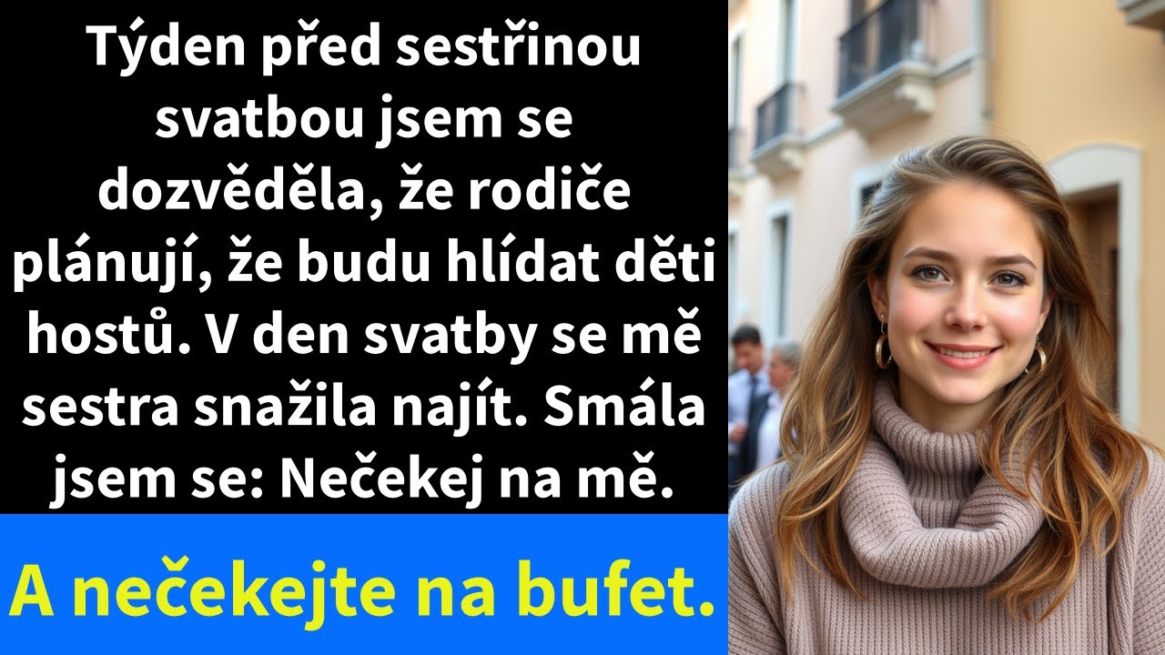 Týden před sestřinou svatbou jsem se dozvěděla, že rodiče plánují, že budu hlídat děti hostů.