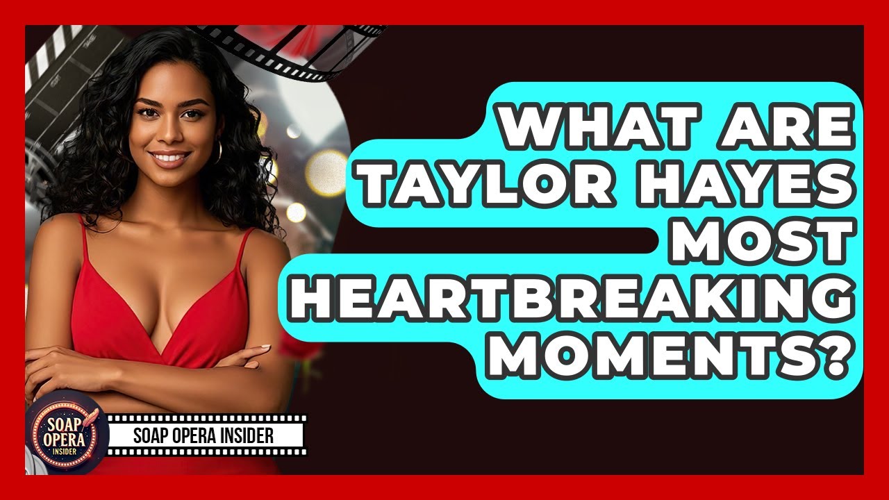 What Are Taylor Hayes Most Heartbreaking Moments? - Soap Opera Insider