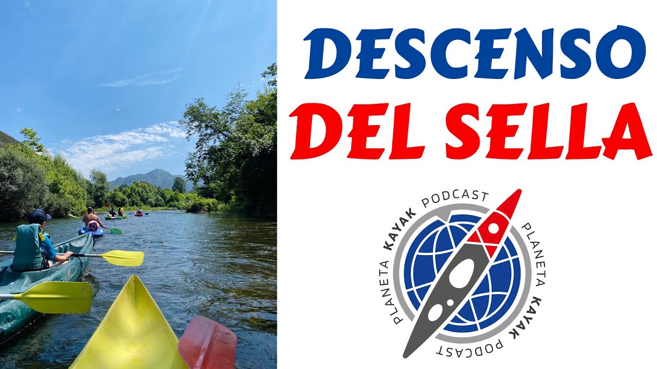 106 descenso del Sella con Cangas Aventura PODCAST PLANETA KAYAK