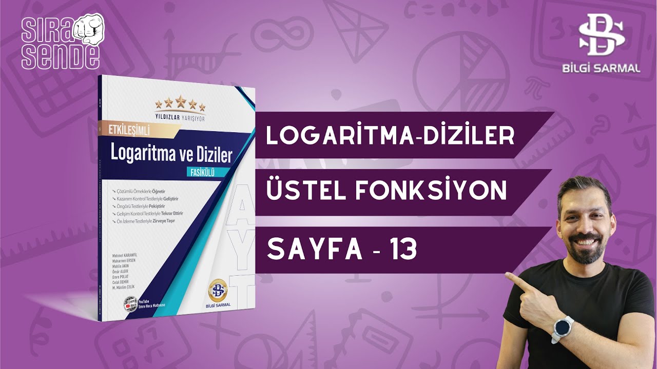 SIRA SENDE SAYFA 13 | 1.BÖLÜM |  BİLGİ SARMAL ETKİLEŞİMLİ LOGARİTMA - DİZİLER FASİKÜLÜ