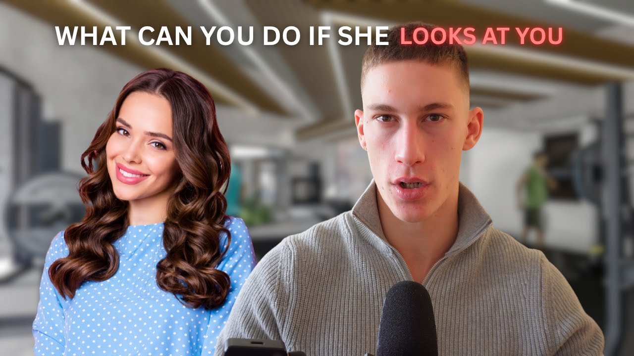 What you can do the next time you make eye contact with a girl