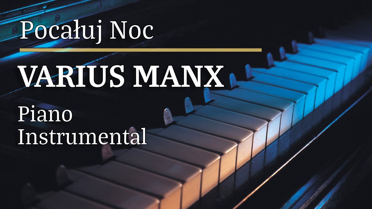 Varius Manx Pocałuj Noc Piano Karaoke MyVersion Tonacja: E