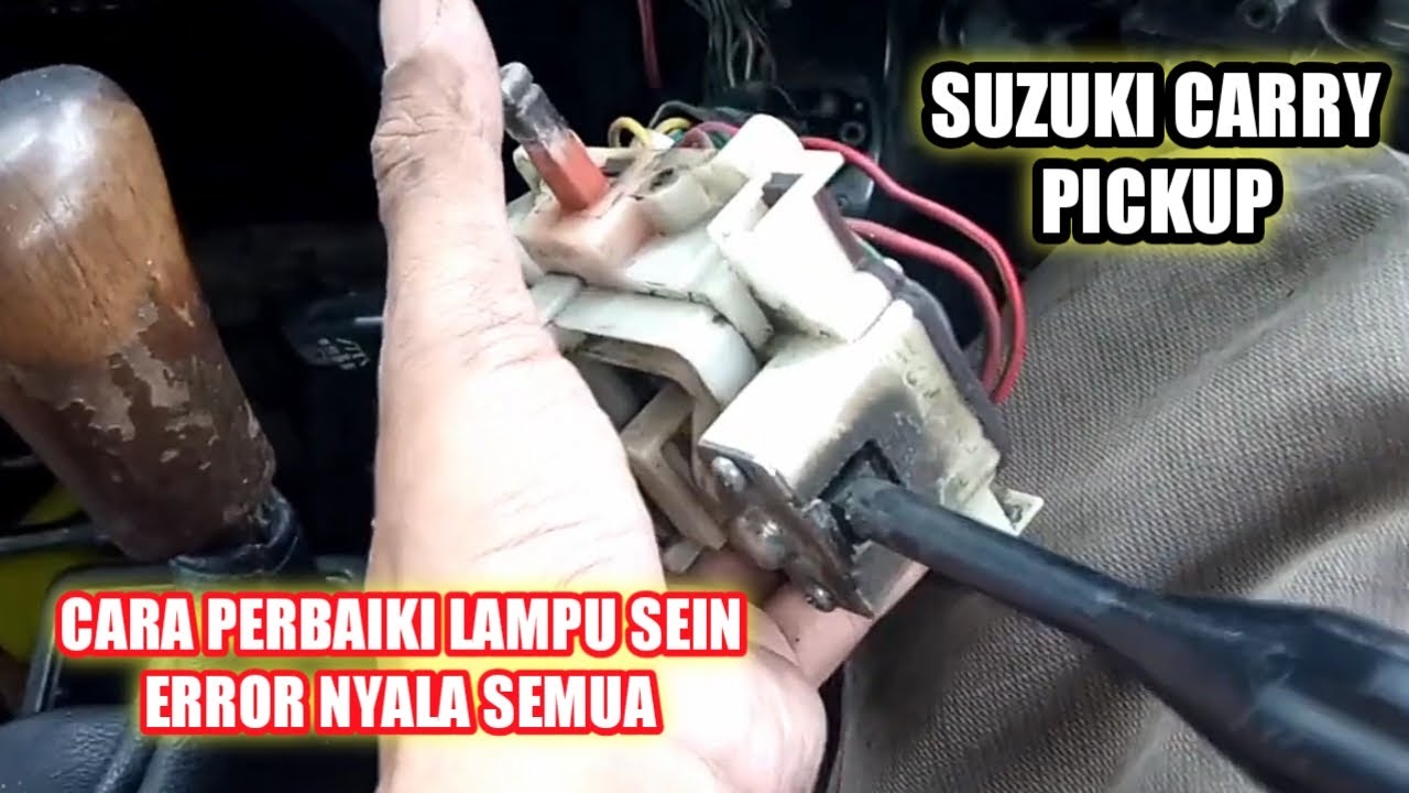 Cara perbaiki lampu sein mobil suzuki carry ketika di sein kanan atau kiri hazzard nyala terus