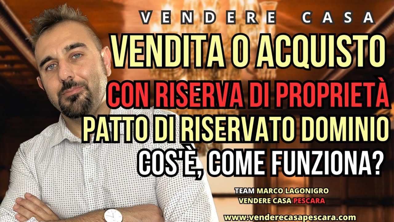 COMPRAVENDITA CASA CON RISERVA DI PROPRIETÀ O PATTO DI RISERVATO DOMINIO. COME FUNZIONA?