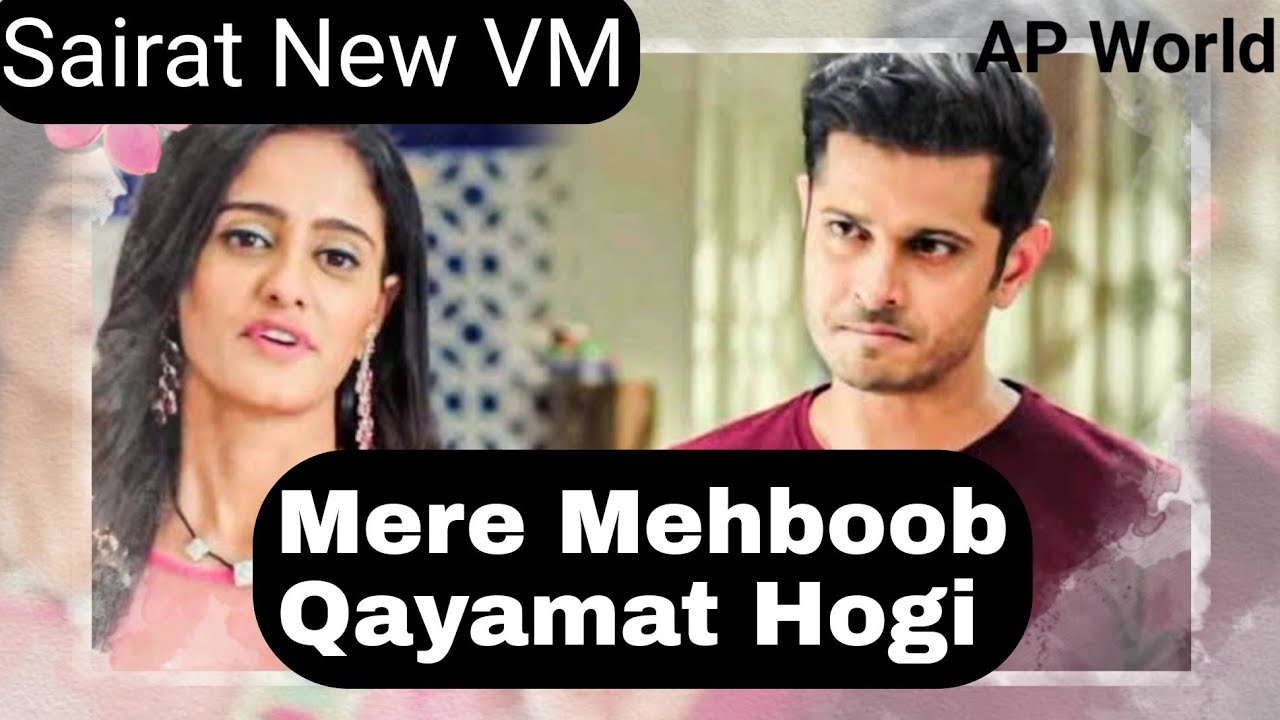 Sairat New VM || Mere Mehboob Qayamat Hogi Ft Sairat || Sai Virat VM || Gum Hai Kisi Ke Pyar Mein