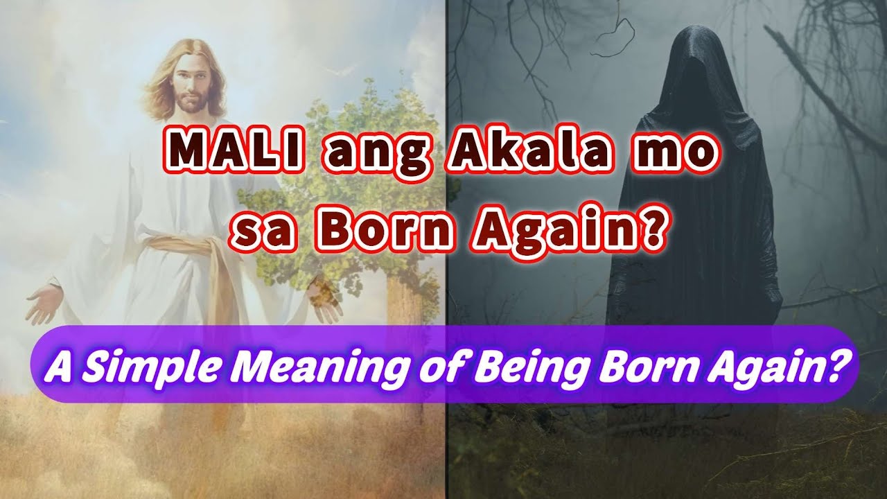 Tunay na kahulugan ng Born Again o muling kapanganakan