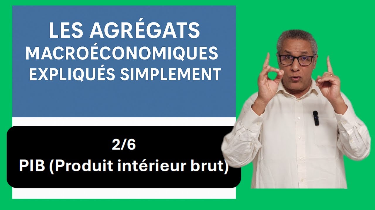 Agrégats macroéconomiques – 2/6 : PIB