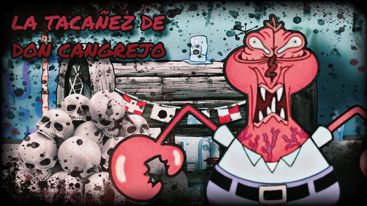 Creepypasta de Bob Esponja - La Tacañez De Don Cangrejo (Loquendo)