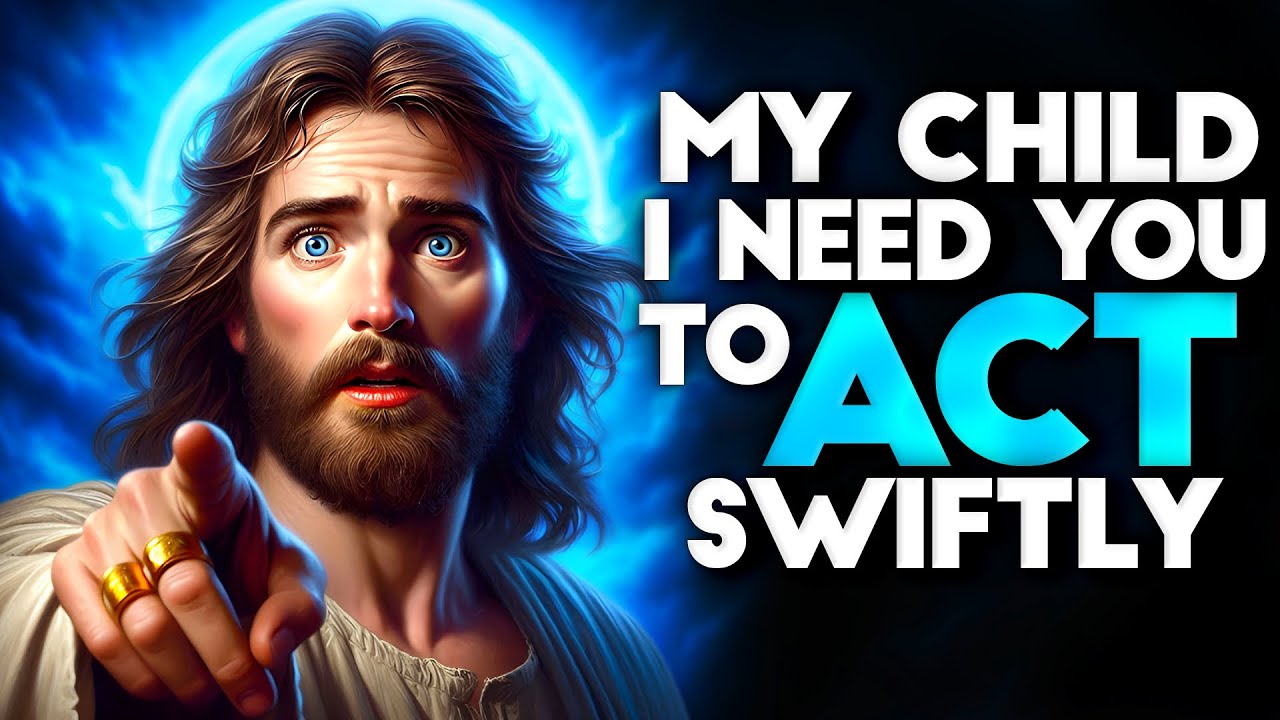 God Says: I NEED YOU TO ACT SWIFTLY | God message Today god message  God message for you God Support