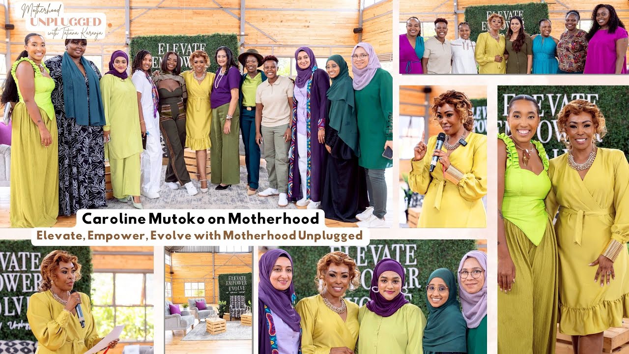 Caroline Mutoko on Motherhood | Elevate, Empower, Evolve with Motherhood Unplugged