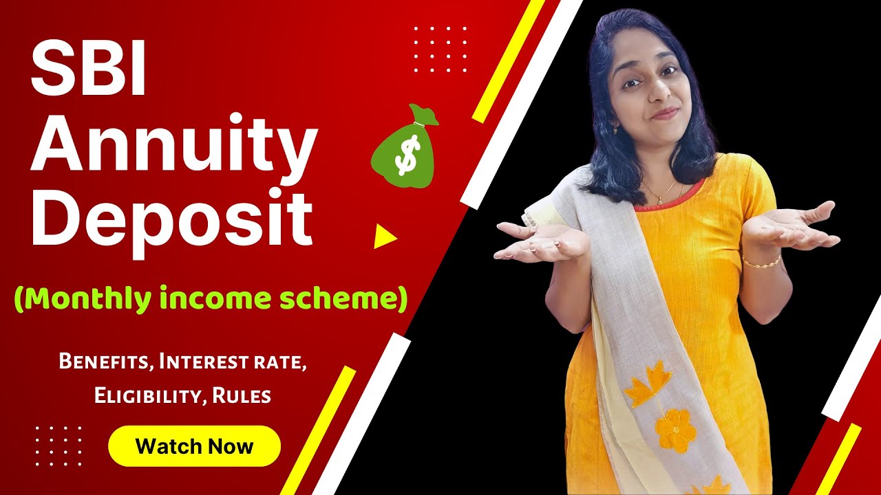 SBI Annuity Deposit Scheme | Benefits, Eligibility, Interest Rate, Rules | Monthly Income Scheme