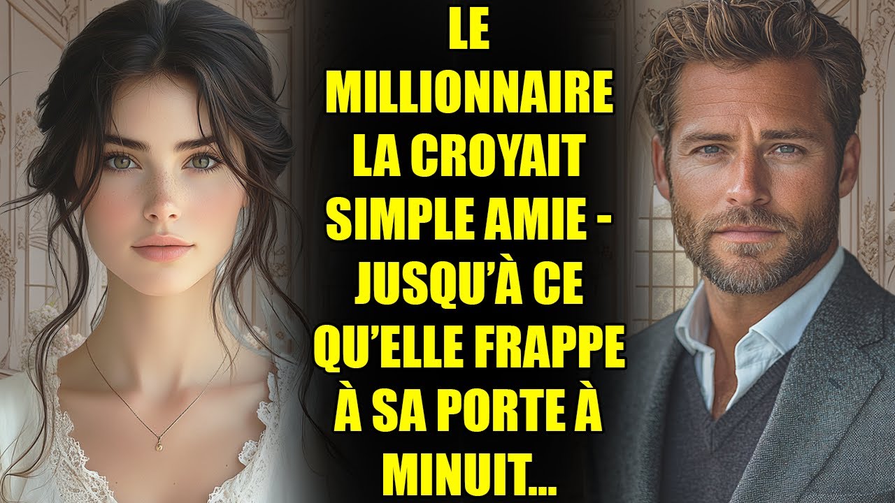 Le MILLIONNAIRE la croyait simple amie - jusqu’à ce qu’elle frappe à sa porte à minuit...