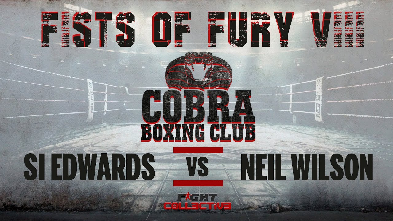 COBRA BOXING: FISTS OF FURY VIII: 6 Neil Wilson vs Si Edwards