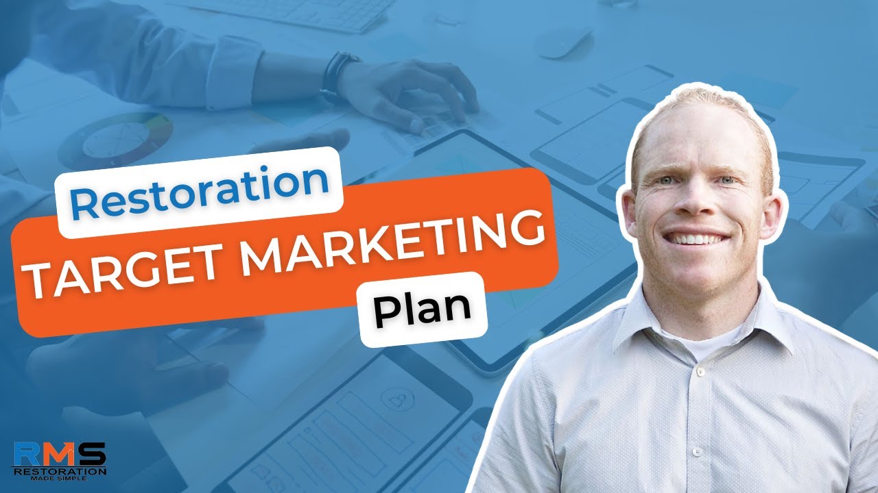 Creating a Target Marketing Plan for Your Restoration Company