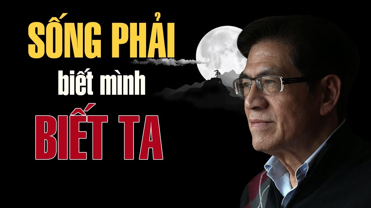 TRIẾT LÝ CỔ HỌC – Sống Phải Biết Mình Biết Ta | Giọng Đọc Nguyễn Ngọc Ngạn