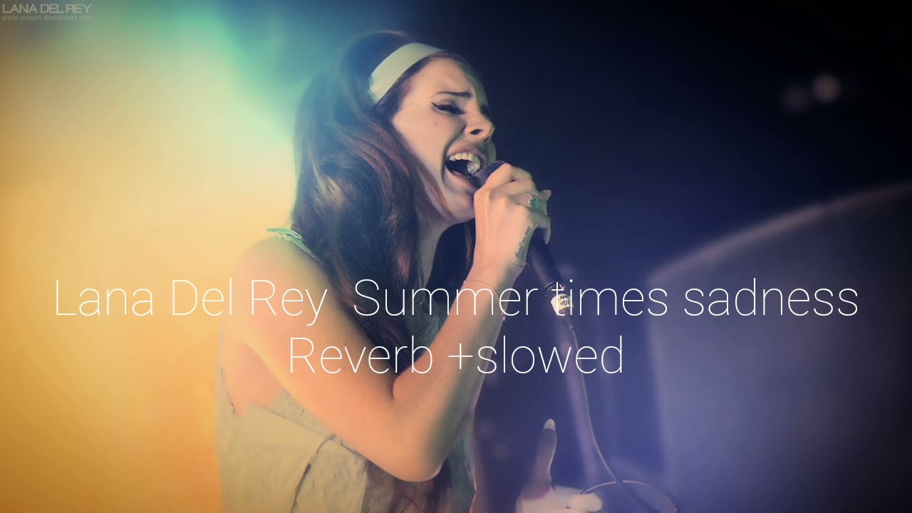 Lana Del Rey  Summer times sadnessReverb +slowed ccopyright