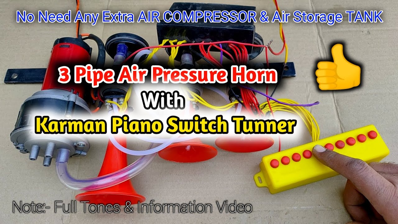 3 Pipe Air Pressure Horn With Karman Piano Switch Tunner | Tones Video | 2021