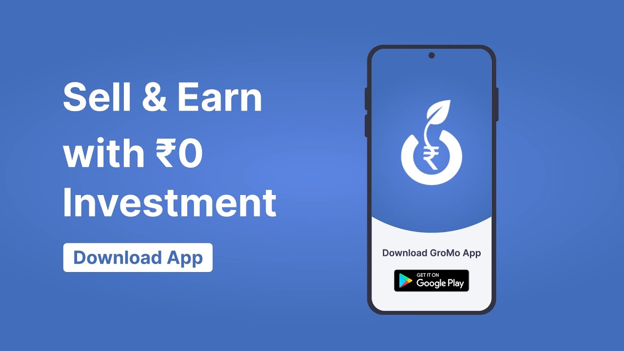 Earn ₹1 Lakh+ every month without any investment | Download GroMo App Now