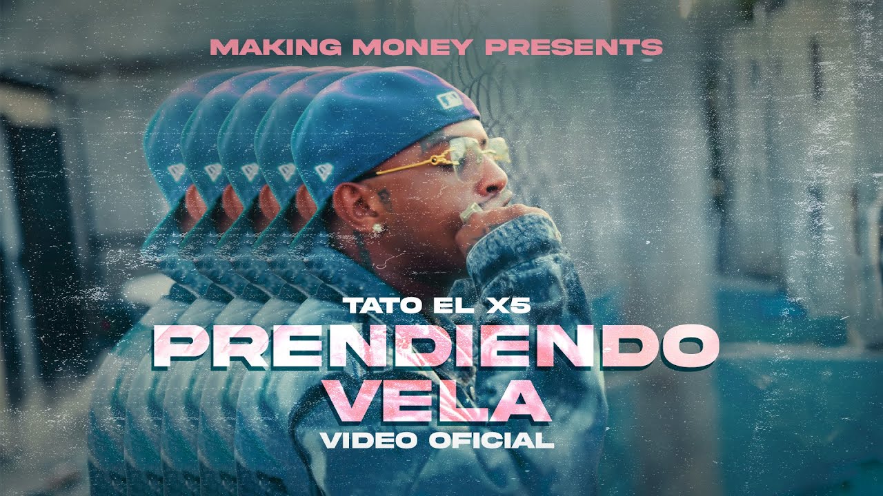 Tato el x5  - Prendiendo vela - Video Oficial