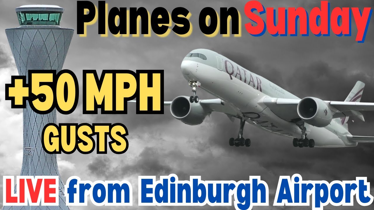REBOOT: GUSTS +50mph🔴Watch the planes LIVE at WILD WINDY Edinburgh airport. ✈ CROSS WIND action