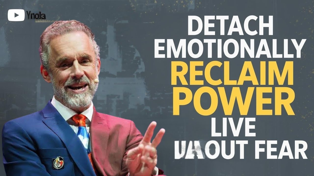 How to Emotionally Detach and Take Back Your Power &ndash; Jordan Peterson