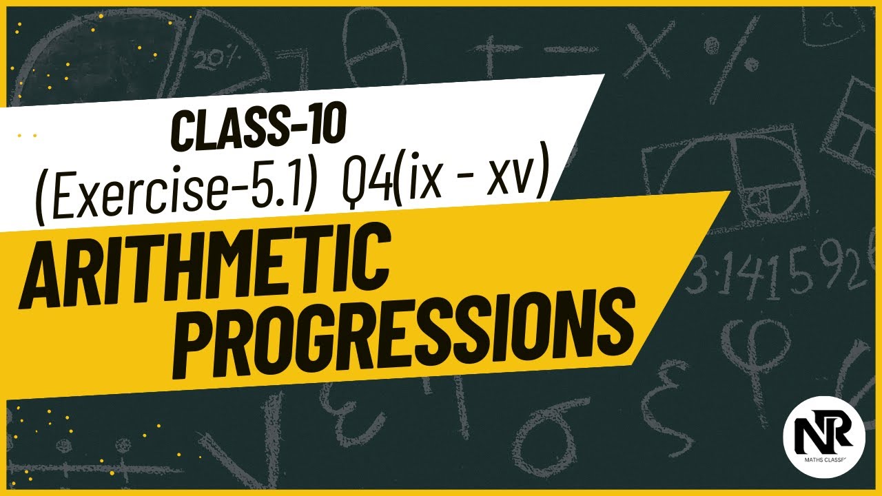 Class 10 Maths | Chapter 5 Exercise 5.1 Q4 (ix–xv) | Arithmetic Progressions | NR Maths Classes