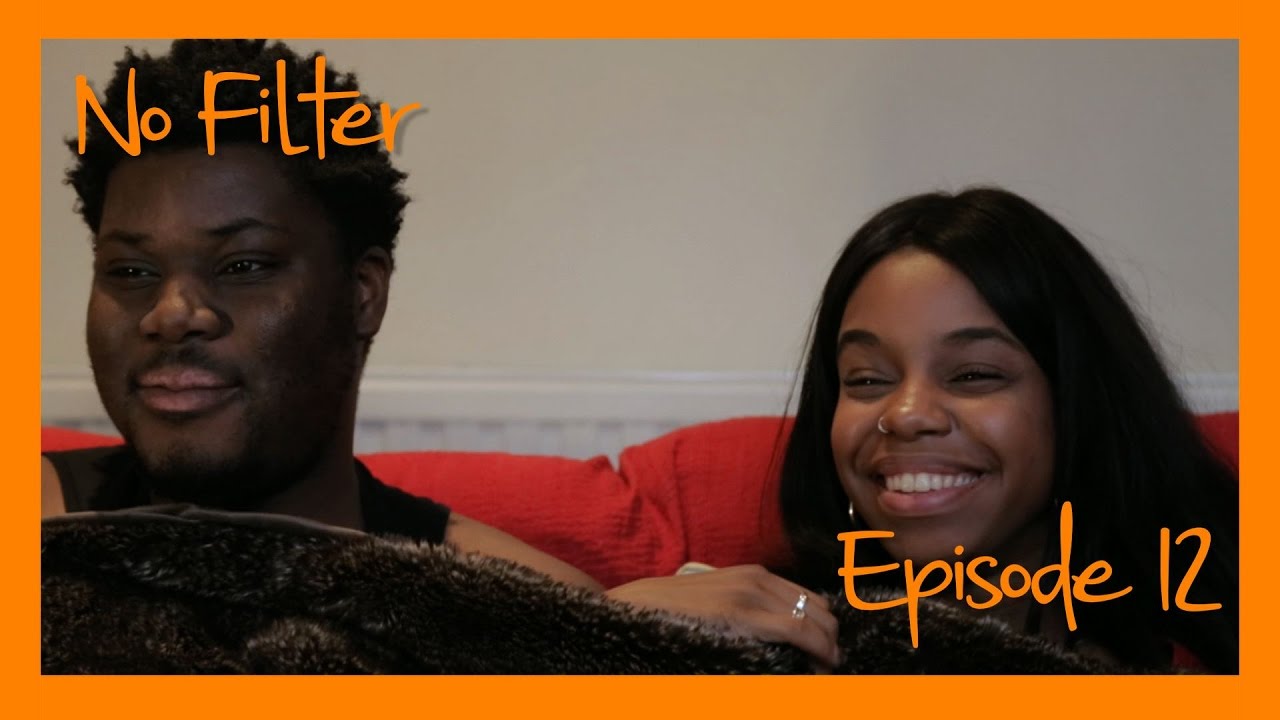 NO FILTER | Episode 12 -  Relationship Goals