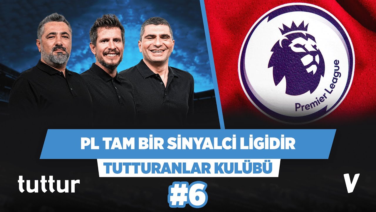 Premier Lig sinyalcilerin ligidir | Serdar Ali Çelikler, Irmak Kazuk, Ilgaz Çınar #6